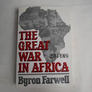 The Great War In Africa By Byron Farwell Paperback 1989